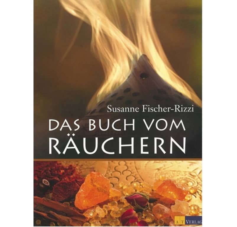 Das Buch vom Räuchern von Susanne Fischer-Rizzi Räuchern mit Das Buch vom Räuchern von Susanne Fischer-Rizzi