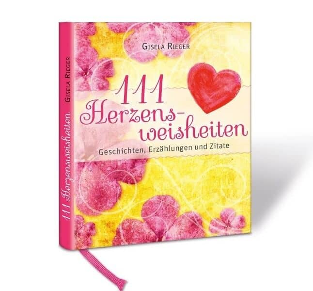 111 Herzensweisheiten 111 Herzensweisheiten