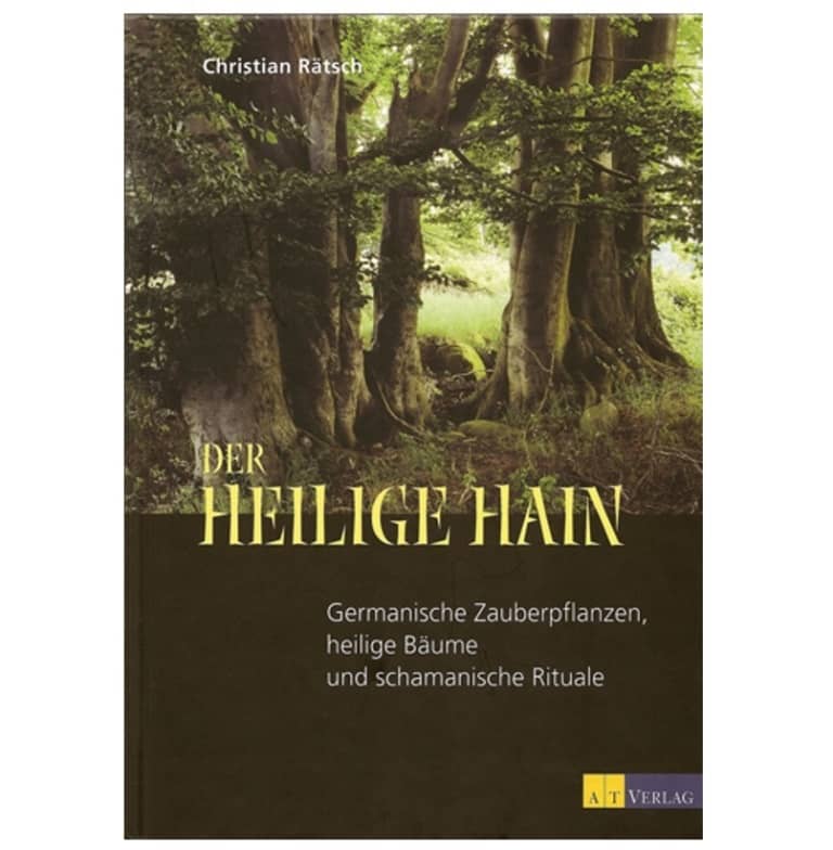Der heilige Hain von Christian Rätsch Räuchern mit Der heilige Hain von Christian Rätsch